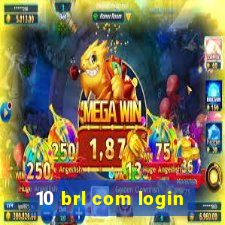 10 brl com login